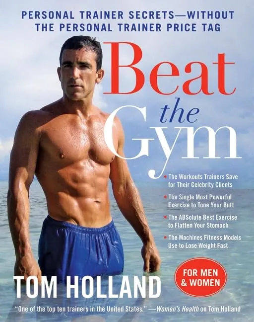 Beat the Gym: Personal Trainer Secrets--Without the Personal Trainer Price Tag Paperback  Illustrated, April 12, 2011